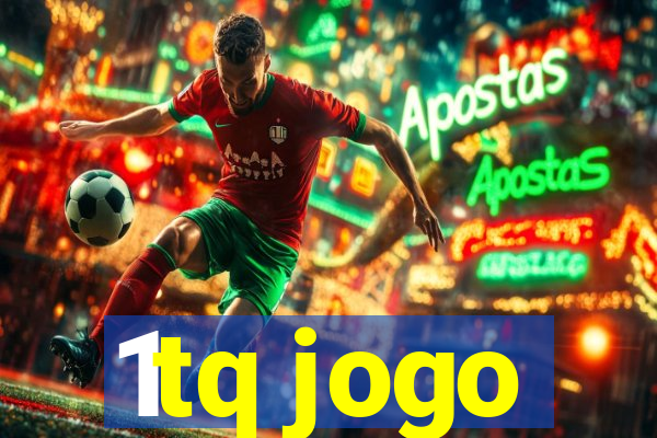 1tq jogo